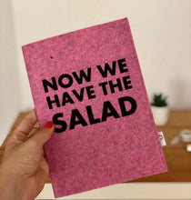 Laden Sie das Bild in den Galerie-Viewer, Notizbuchhülle | And now we have the salad | Bedruckte Hülle für Notizbuch oder Kalender